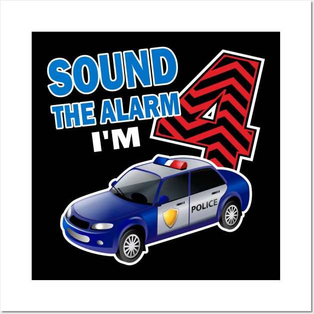 Sound the alarm I'm 4..4th birthday gift Wall Art by DODG99